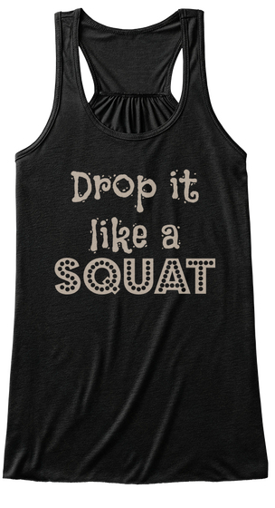 Drop It
Like A  Squat Black Camiseta Front