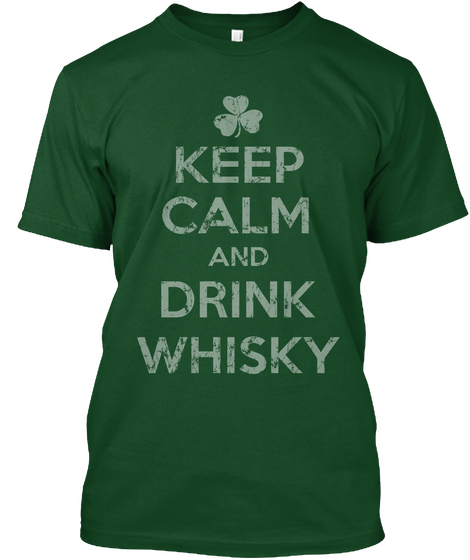 Keep Calm And Drink Whisky Deep Forest T-Shirt Front