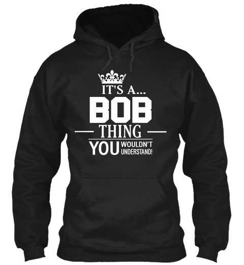 It's A Bob Thing You Wouldn't Understand Black Camiseta Front