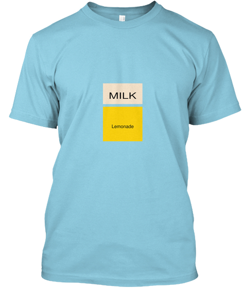 Milk Lemonade Lemonade Lemonade Light Blue Camiseta Front