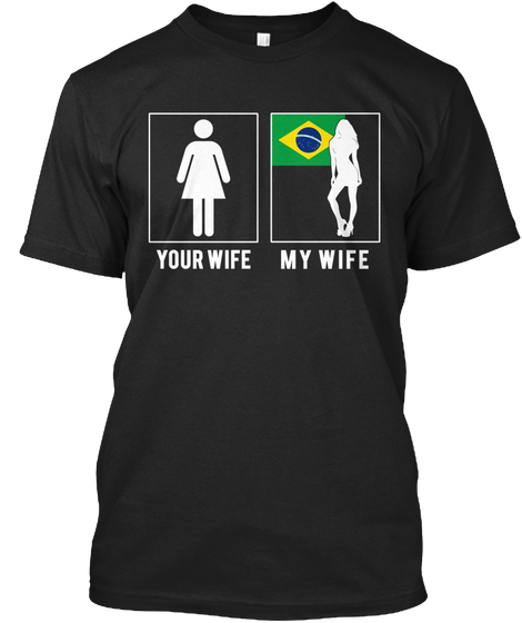 Brazilian Wife Limited Edition Black áo T-Shirt Front