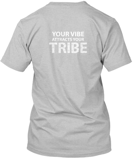 Your Vibe Attracts Your Tribe Light Heather Grey  Kaos Back