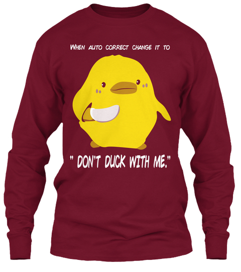 When Auto Correct Is Change It To "Don't Duck With Me" Cardinal Red T-Shirt Front