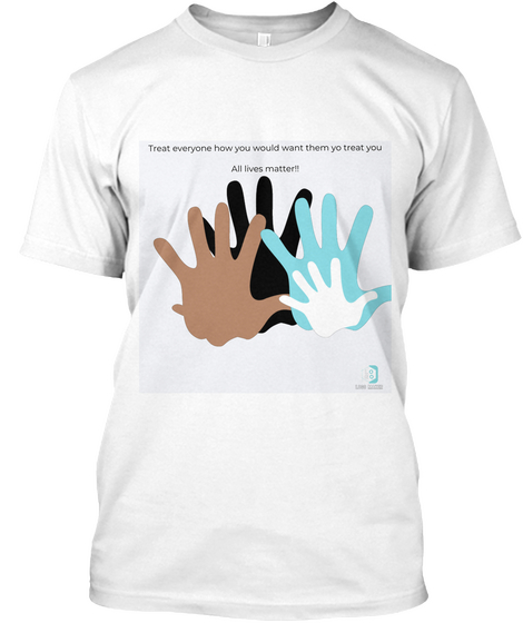 Everyone Should Be Treated Properly  White Camiseta Front