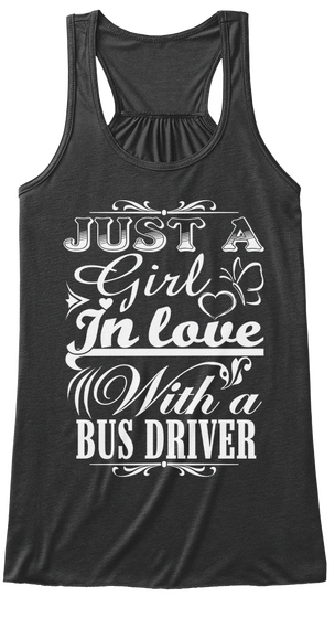 Just A Girl In Love With A Bus Driver Dark Grey Heather Maglietta Front