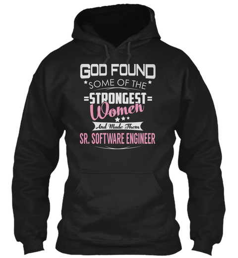 Sr. Software Engineer   Strongest Women Black T-Shirt Front