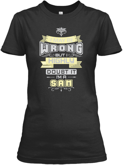 May Be Wrong Sam T Shirts Black Maglietta Front