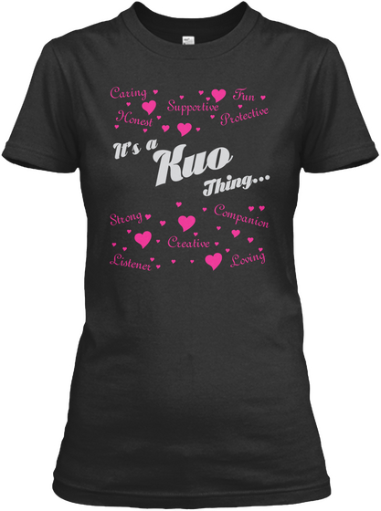 Caring Supportive Fun Honest Protective It's A Kuo Thing... Strong Companion Creative Listener Loving Black Camiseta Front