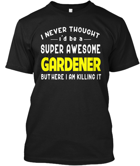 Super Awesome Gardener Black T-Shirt Front