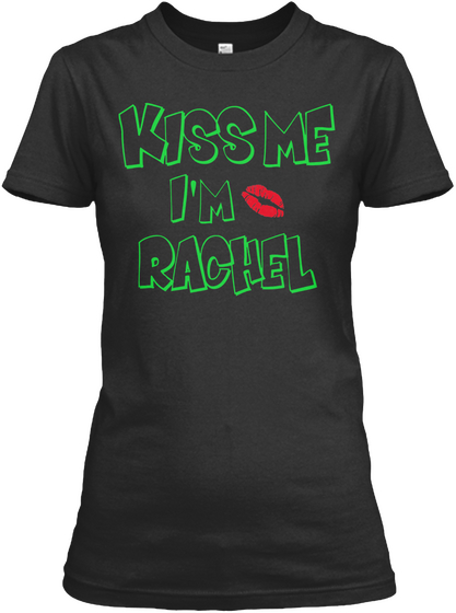 Kiss Me I'm Rachel Black Camiseta Front