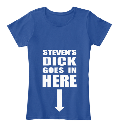 Steven's Dick Goes In Here Deep Royal  T-Shirt Front