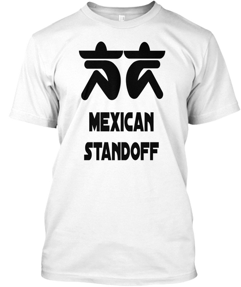 Mexican Standoff White T-Shirt Front