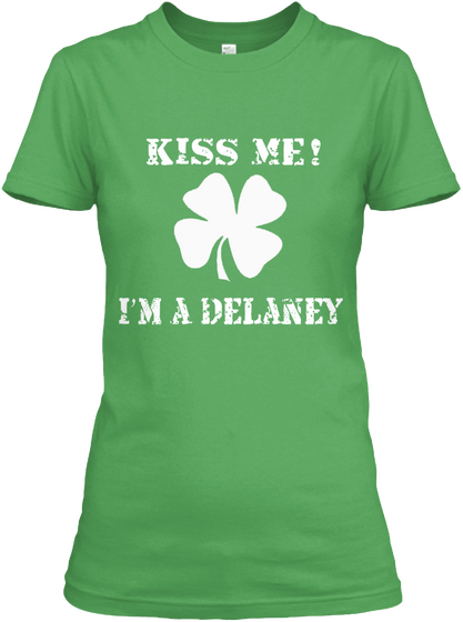 Kiss Me! I'm A Delaney Leaf Kaos Front