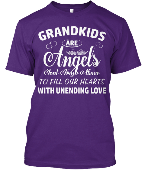 Grandkids Are Angels Sent From Above To Fill Our Hearts With Unending Love Purple T-Shirt Front