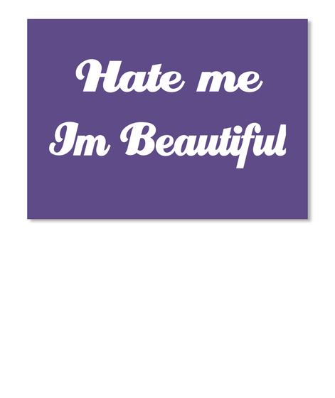 Hate Me Im Beautiful Purple áo T-Shirt Front