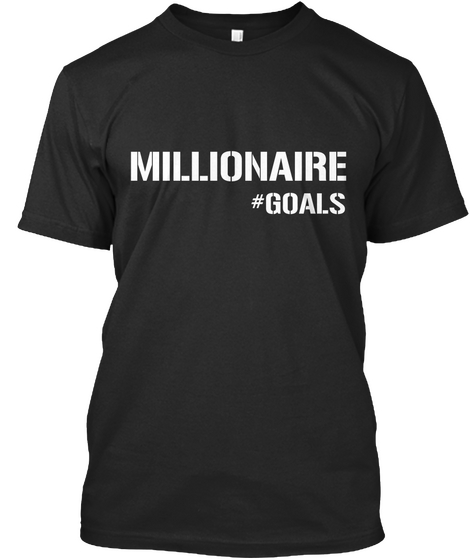 Millionaire #Goals Black Maglietta Front