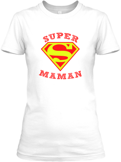 T Shirt Super Maman  White Camiseta Front