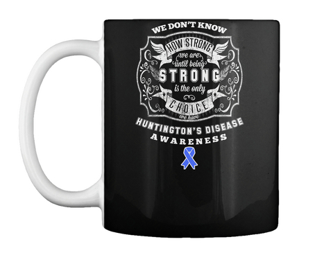 Huntington's Disease Awareness Mug Black T-Shirt Front