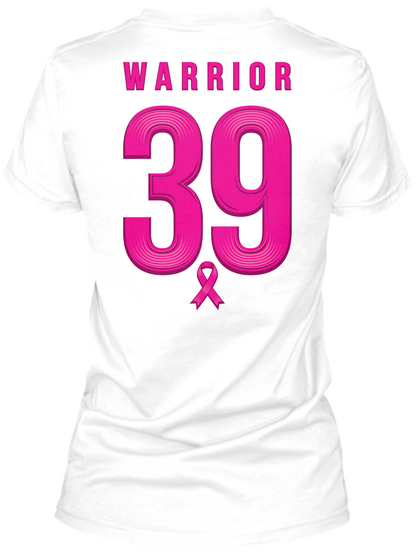 End Breast Cancer   39 Warriors White T-Shirt Back