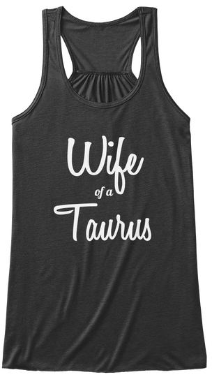 Wife Of A Taurus Dark Grey Heather T-Shirt Front