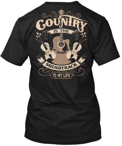 Country Is The Soundrack To My Life Black T-Shirt Back