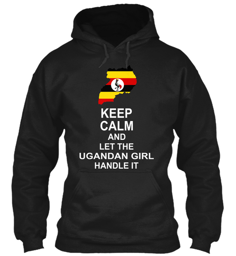 Keep Calm And Let The Ugandan Girl Handle It Black Camiseta Front