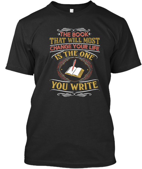 The Book That Will Most Change Your Life Is The One You Write  Black Camiseta Front
