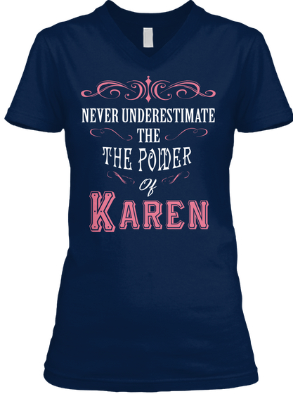 Never Underestimate The Power Of Karen Navy T-Shirt Front