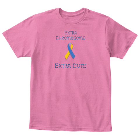 Extra
Chromosome Extra Cute True Pink  T-Shirt Front
