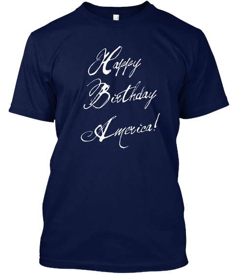 Happy Birthday America! July 4th Tees Navy áo T-Shirt Front