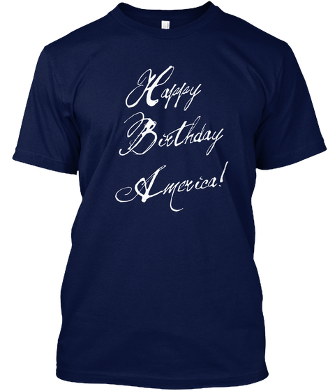 Happy Birthday America! July 4th Tees Navy Maglietta Front