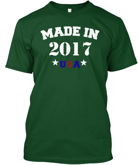 Made In 2017 Usa Deep Forest T-Shirt Front