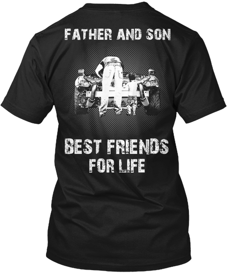 Father And Son Best Friends For Life Black T-Shirt Back