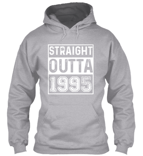 Straight Outta 1995 22nd Birthday T Shirt Sport Grey T-Shirt Front