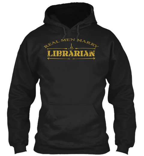 Real Men Marry Librarian Black T-Shirt Front