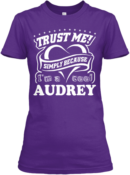 Trust Me Simply Because I'm A Cool Audrey Purple T-Shirt Front