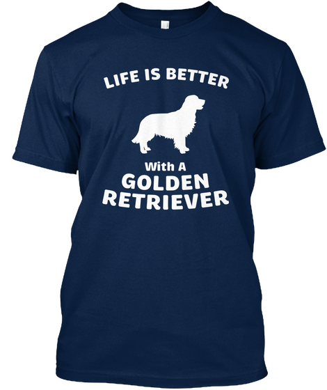 Life Better With A Goldenretriever T Shi Navy áo T-Shirt Front