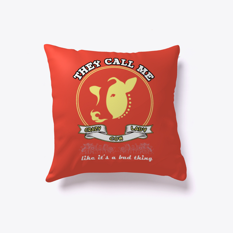 Call Me Crazy Cow Lady 0317 Pillow Red T-Shirt Front