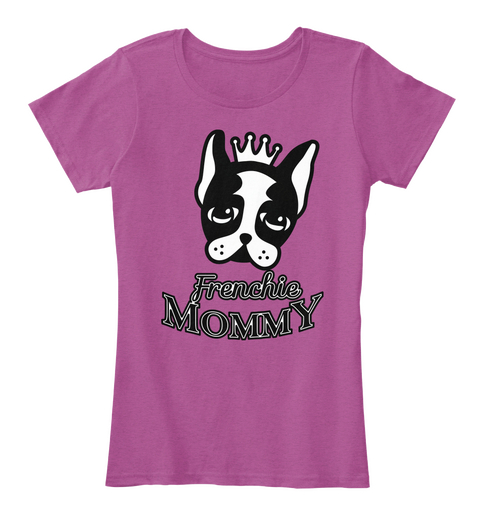 Frenchie Mommy   French Bulldog Heathered Pink Raspberry Maglietta Front