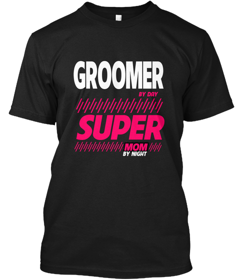 Super Mom Groomer Black Kaos Front