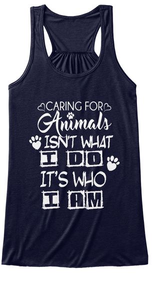 Caring For Animals Isn't What I Do It's Who I Am Midnight Camiseta Front