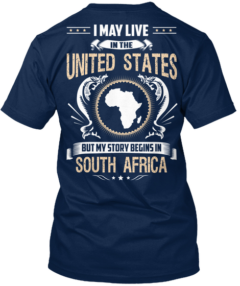 I May Live In The United States But My Story Begins In South Africa Navy Camiseta Back