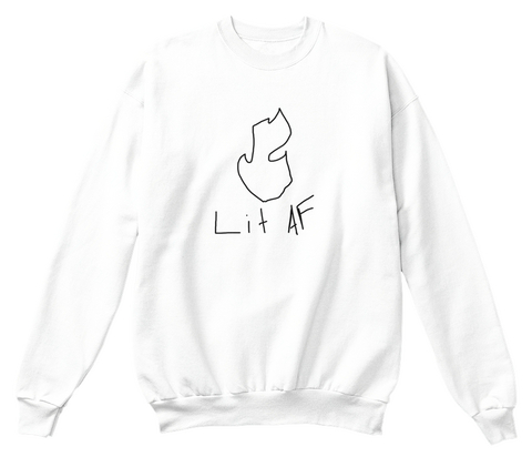 Lit Af Drawing   White White T-Shirt Front