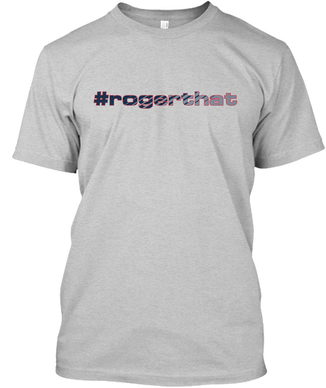 Roger That Light Steel áo T-Shirt Front