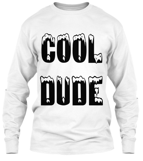 Cool
Dude White áo T-Shirt Front