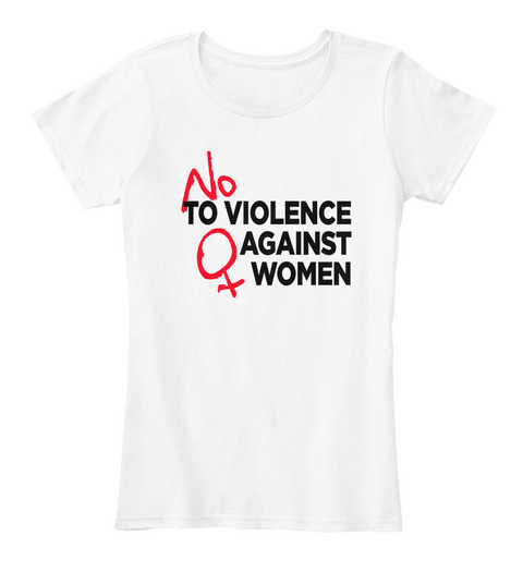 No To Violence Against Women T'shirt White T-Shirt Front