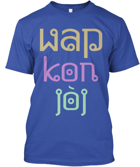 Wap Kon Jòj Royal Camiseta Front