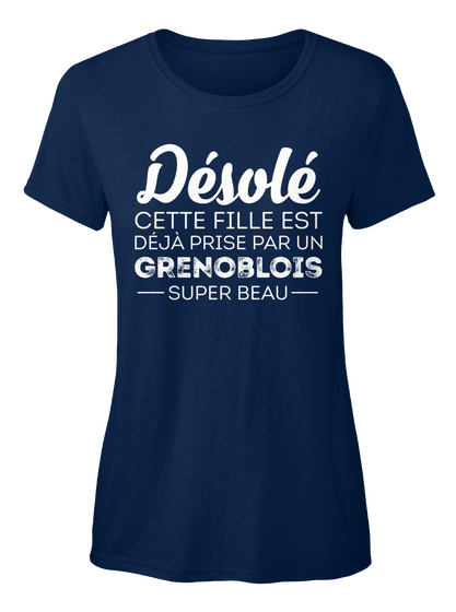 Desole Cette Fille Est Deja Prise Par Un Grenoblois Super Beau Navy T-Shirt Front