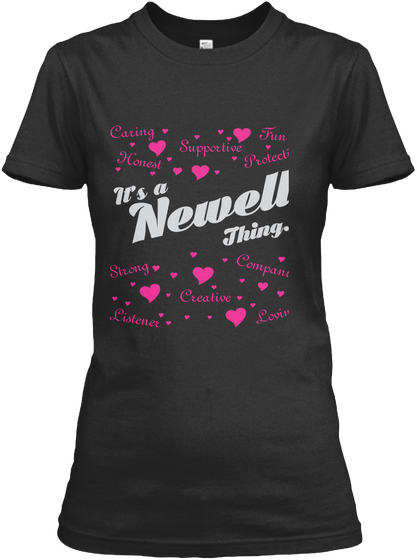 Caring Fun Supportive Honest Protective It's A Newell Thing... Strong Companion Creative Loving Listener Black T-Shirt Front