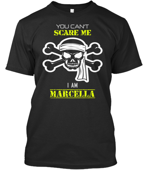 You Can't Scare Me I Am Marcella  Black Camiseta Front